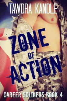 Zone of Action: A Career Soldier Military Romance Read online
