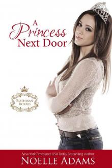 A Princess Next Door (Rothman Royals Book 1) Read online
