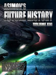 Asimov’s Future History Volume 16 Read online