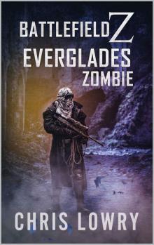 Battlefield Z Everglades Zombie_the Battlefield Z series Read online