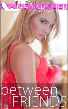 Between Friends: A Hotwife Novel Read online