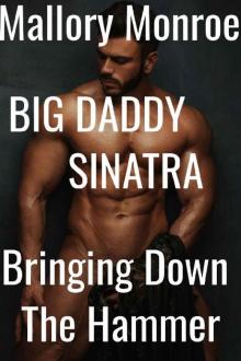 Big Daddy Sinatra_Bringing Down the Hammer Read online