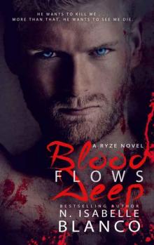 Blood Flows Deep (Ryze #1) Read online