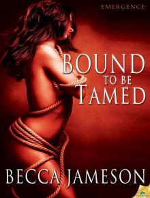 Bound to be Tamed: Emergence, Book 2 Read online