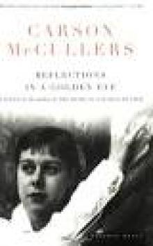Carson McCullers - Reflections In A Golden Eye Read online