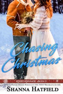 Chasing Christmas: (Sweet Holiday Western Romance) (Rodeo Romance Book 5) Read online