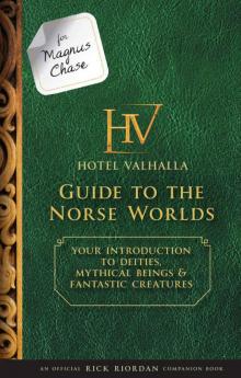 For Magnus Chase_Hotel Valhalla Guide to the Norse Worlds Read online