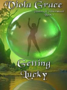 Getting Lucky [Sisters of Silverwood Book 1] Read online