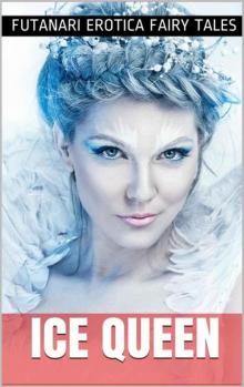 Ice Queen (Futanari Erotica Fairy Tales) Read online