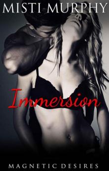 Immersion (Magnetic Desires) Read online