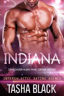 Indiana: Stargazer Alien Mail Order Brides #6 (Intergalactic Dating Agency) Read online