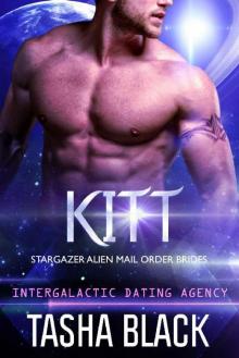 Kitt: Stargazer Alien Mail Order Brides #4 (Intergalactic Dating Agency) Read online