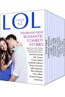 LOL #2 Romantic Comedy Anthology - Volume 2 - Even More All-New Romance Stories by Bestselling Authors (LOL Romantic Comedy Anthology #2) Read online