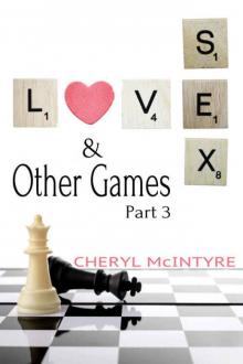 Love Sex & Other Games: Part 3 Read online
