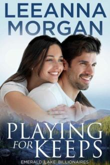 Playing For Keeps (Emerald Lake Billionaires 2) Read online