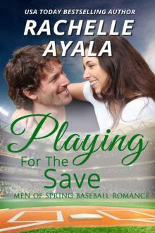 Playing for the Save (Men of Spring Baseball Book 3) Read online