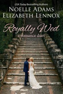 Royally Wed: a Romance Duet Read online
