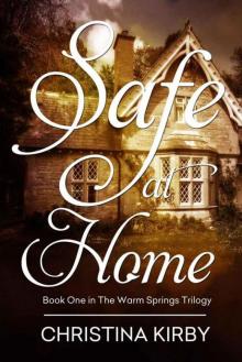 Safe at Home (Warm Springs Trilogy Book 1) Read online