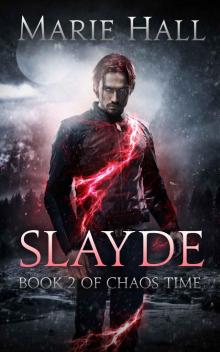 Slayde, Book 2 (Chaos Time Serial) Read online