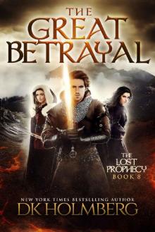 The Great Betrayal (The Lost Prophecy Book 8) Read online