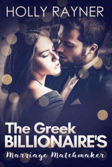 The Greek Billionaire's Marriage Matchmaker Read online