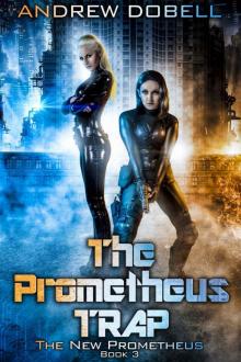 The Prometheus Trap (The New Prometheus Book 3) Read online