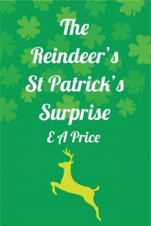 The Reindeer's St. Patrick's Surprise (Reindeer Holidays Book 2) Read online