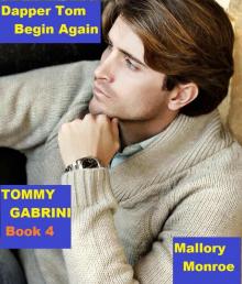 Tommy Gabrini 4: Dapper Tom Begin Again Read online