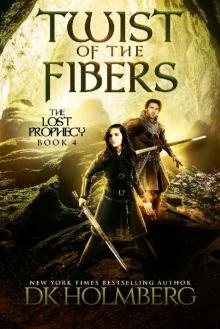 Twist of the Fibers (The Lost Prophecy Book 4) Read online