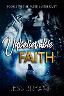 Unbelievable Faith (Fated Mates Duet Book 2) Read online
