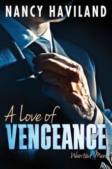 A Love of Vengeance (Wanted Men Book 1) Read online