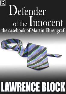Defender of the Innocent: The Casebook of Martin Ehrengraf Read online