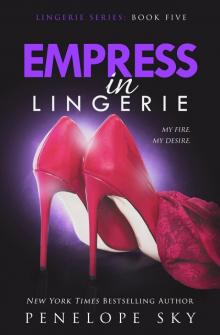 Empress in Lingerie: Lingerie #5 Read online