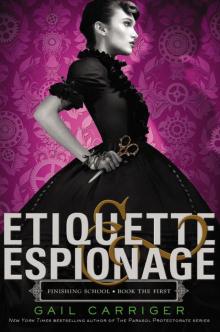 Etiquette & Espionage (Finishing School) Read online