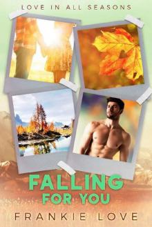 Falling For You (Love In All Seasons Book 2) Read online