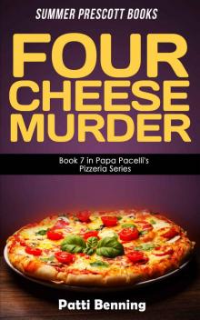 Four Cheese Murder: Book Seven in Papa Pacelli's Pizzeria Series Read online