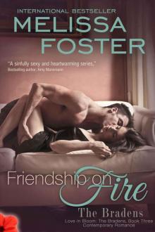 Friendship on Fire (Love in Bloom: The Bradens, Book 3) Contemporary Romance Read online