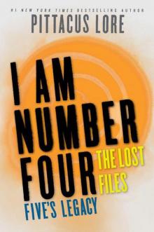 I Am Number Four: The Lost Files: Five's Legacy Read online