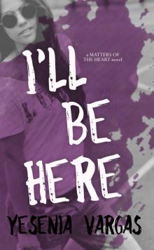 I'll Be Here (Matters of the Heart Book 2) Read online