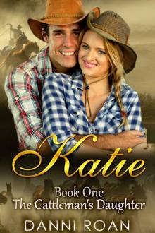 Katie: Book One: The Cattleman's Daughters Read online