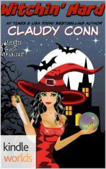 Magic and Mayhem: Witchin' Hard (Kindle Worlds Novella) Read online