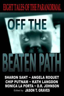 Off the Beaten Path: Eight Tales of the Paranormal Read online