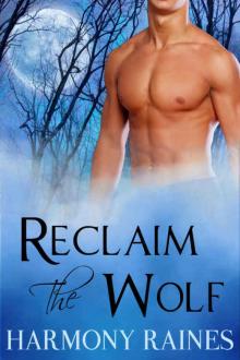 Reclaim the Wolf: BBW Paranormal Shape Shifter Romance (Wolf Valley Raiders Book 3) Read online