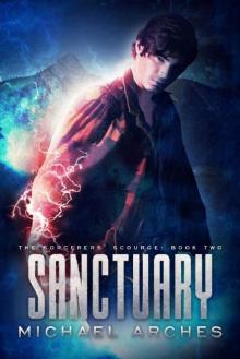 Sanctuary: The Sorcerers' Scourge: Book Two Read online