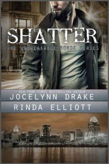 Shatter (Unbreakable Bonds Series Book 2) Read online