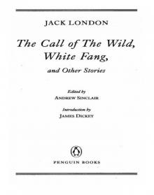 The Call of the Wild, White Fang, and Other Stories Read online