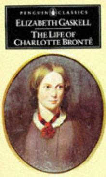 The life of Charlotte Brontë Read online