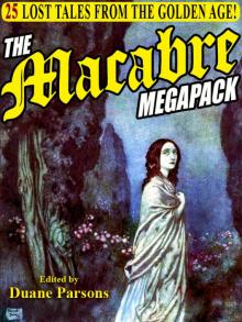 The Macabre Megapack: 25 Lost Tales from the Golden Age Read online