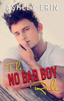The No Bad Boy Rule (Rule #2) Read online