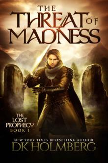 The Threat of Madness (The Lost Prophecy Book 1) Read online